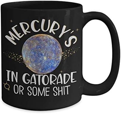 ספל מדרדר מרקורי לאוהבי אסטרולוגיה מרקורי הוא בגטורדה או כמה ממים מצחיקים חרא 11 או 15 עוז. שחור קרמיקה סרקסטי