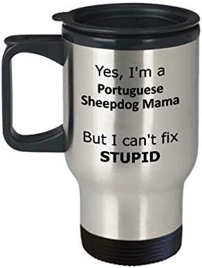 כן אני אמא של כלבי רועה פורטוגזית אבל אני לא יכולה לתקן ספל טיולים מטופש - מתנת אימא של כלב פורטוגזית
