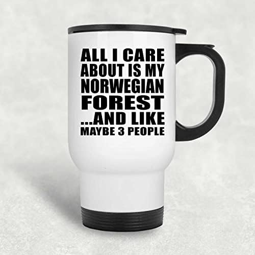 מעצב את כל מה שאכפת לי הוא היער הנורווגי שלי, ספל נסיעות לבן 14oz כוס מבודד מפלדת אל חלד, מתנות
