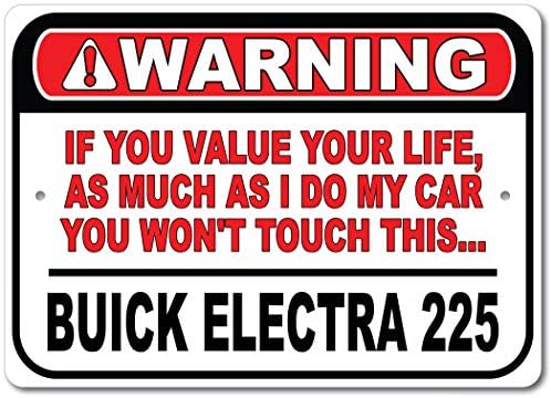 Buick Electra 225 אל תיגע במכונית שלי, בעיצוב קיר מתכת, שלט מוסך, שלט מכונית GM - 10x14 אינץ '
